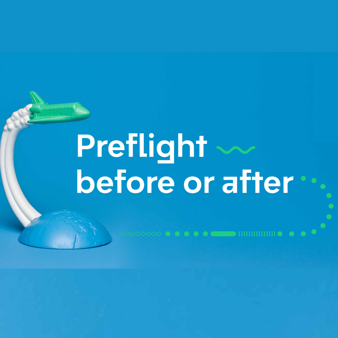 Preflight: before or after? (video)